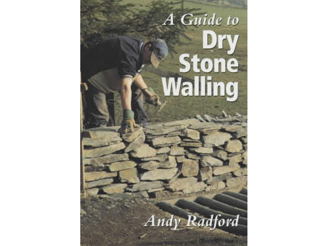 A Guide to Dry Stone Walling de Andy Radford (Inglés)