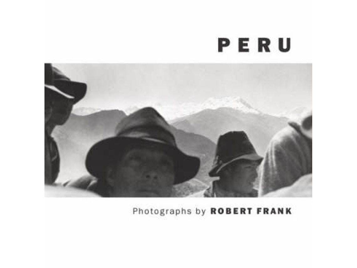 Perú de Robert Frank de Robert Frank (Inglés)