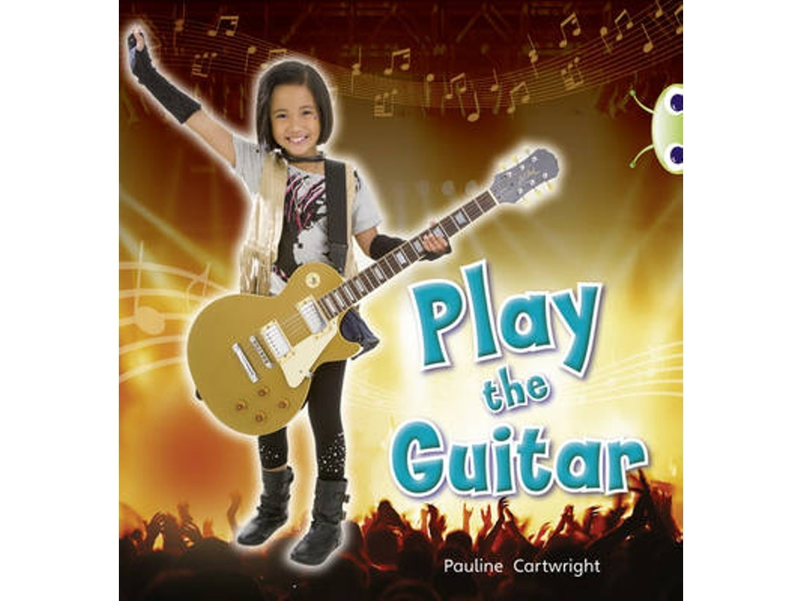 Bug Club Guided Non-Fiction: Play the Guitar de Pauline Cartwright (Inglés)
