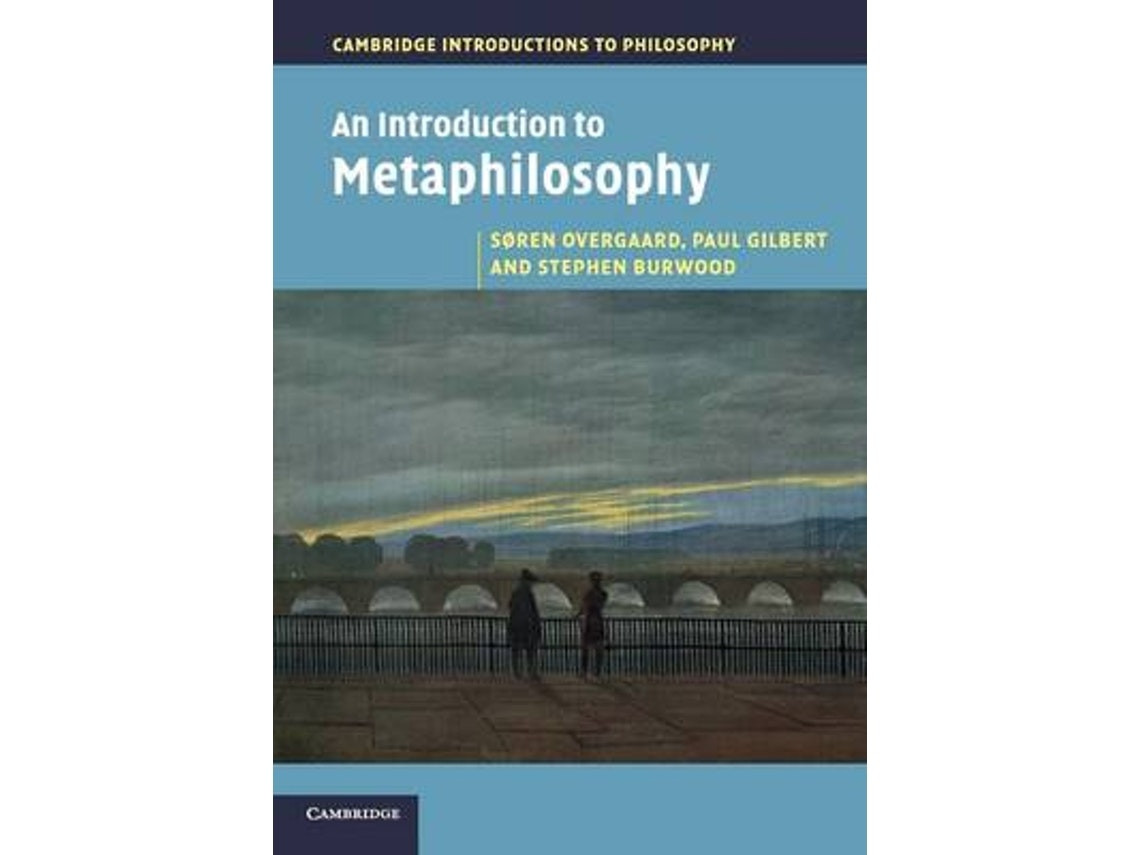 An Introduction to Metaphilosophy by Soren Overgaard, Paul Gilbert and Stephen Burwood (English)