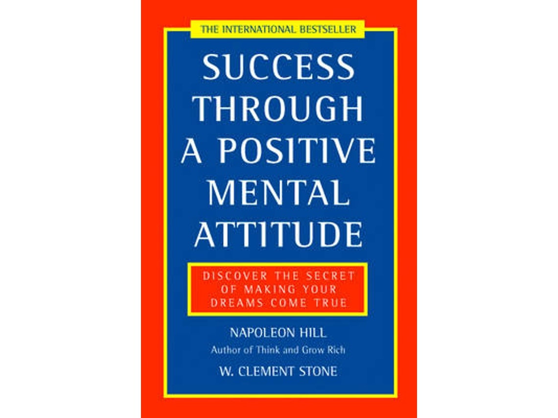 Success Through a Positive Mental Attitude by Napoleon Hill and W. Clement Stone (English)