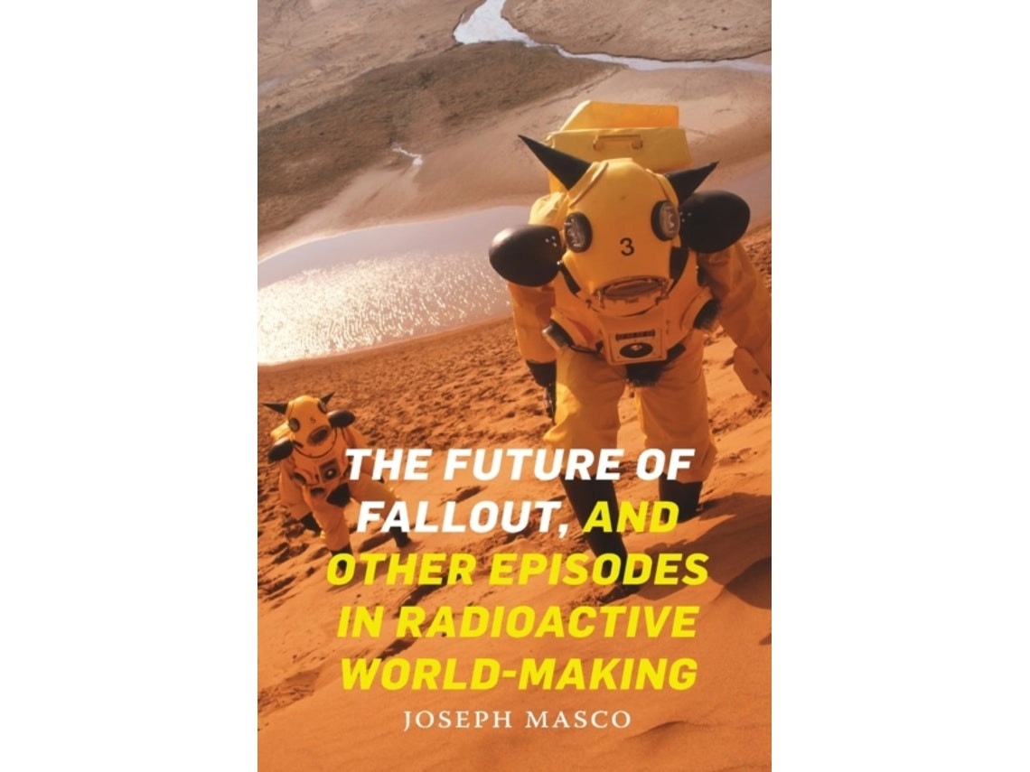 The Future of Fallout de Joseph Masco (Inglés)