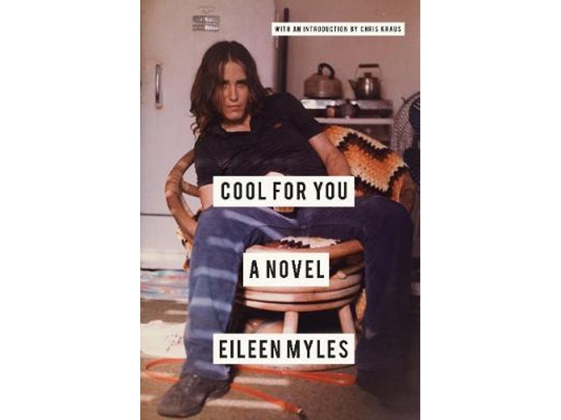 Cool for You by Eileen Myles and Chris Kraus (English)