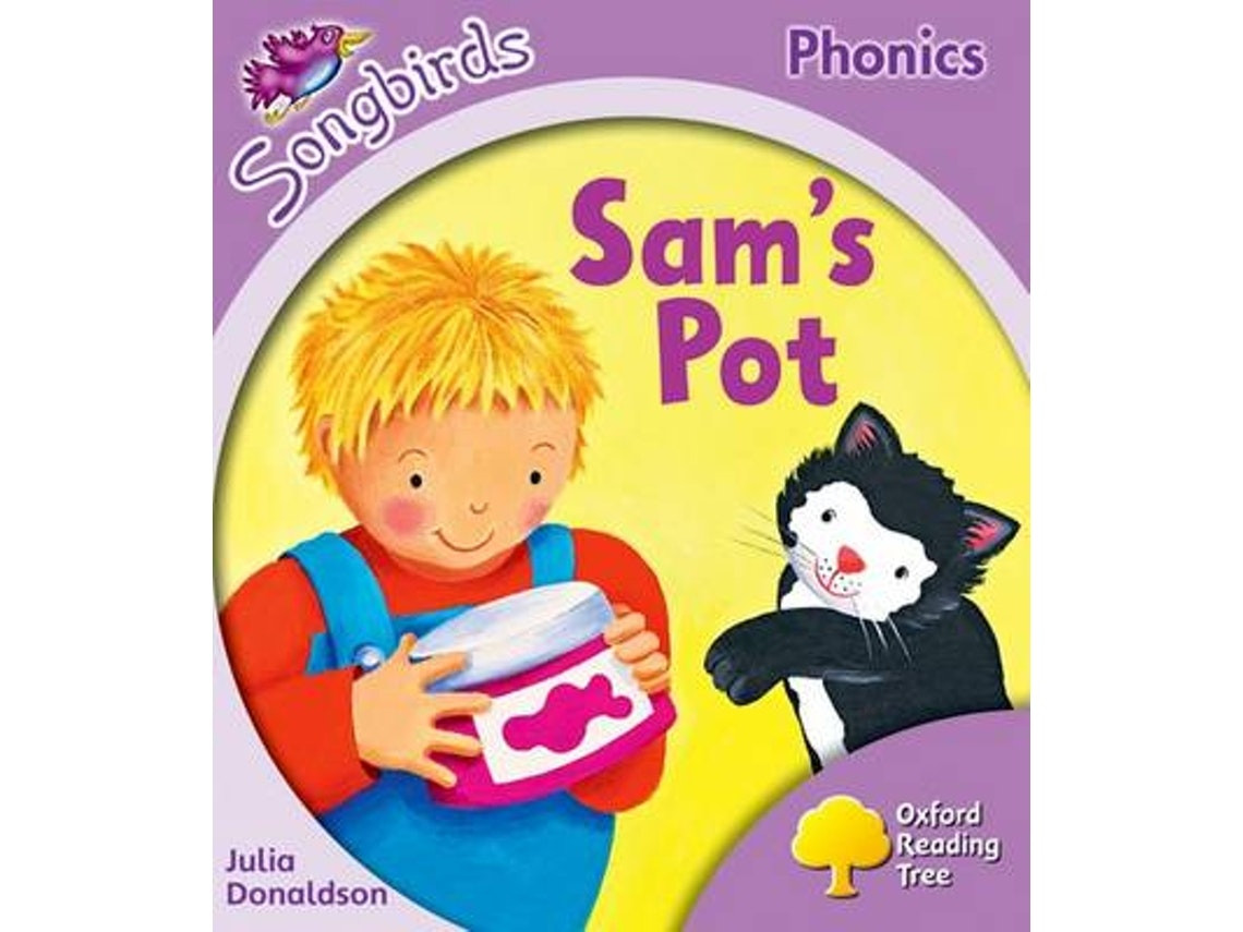 Oxford Reading Tree Songbirds Phonics: Sam's Pot by Julia Donaldson (English)