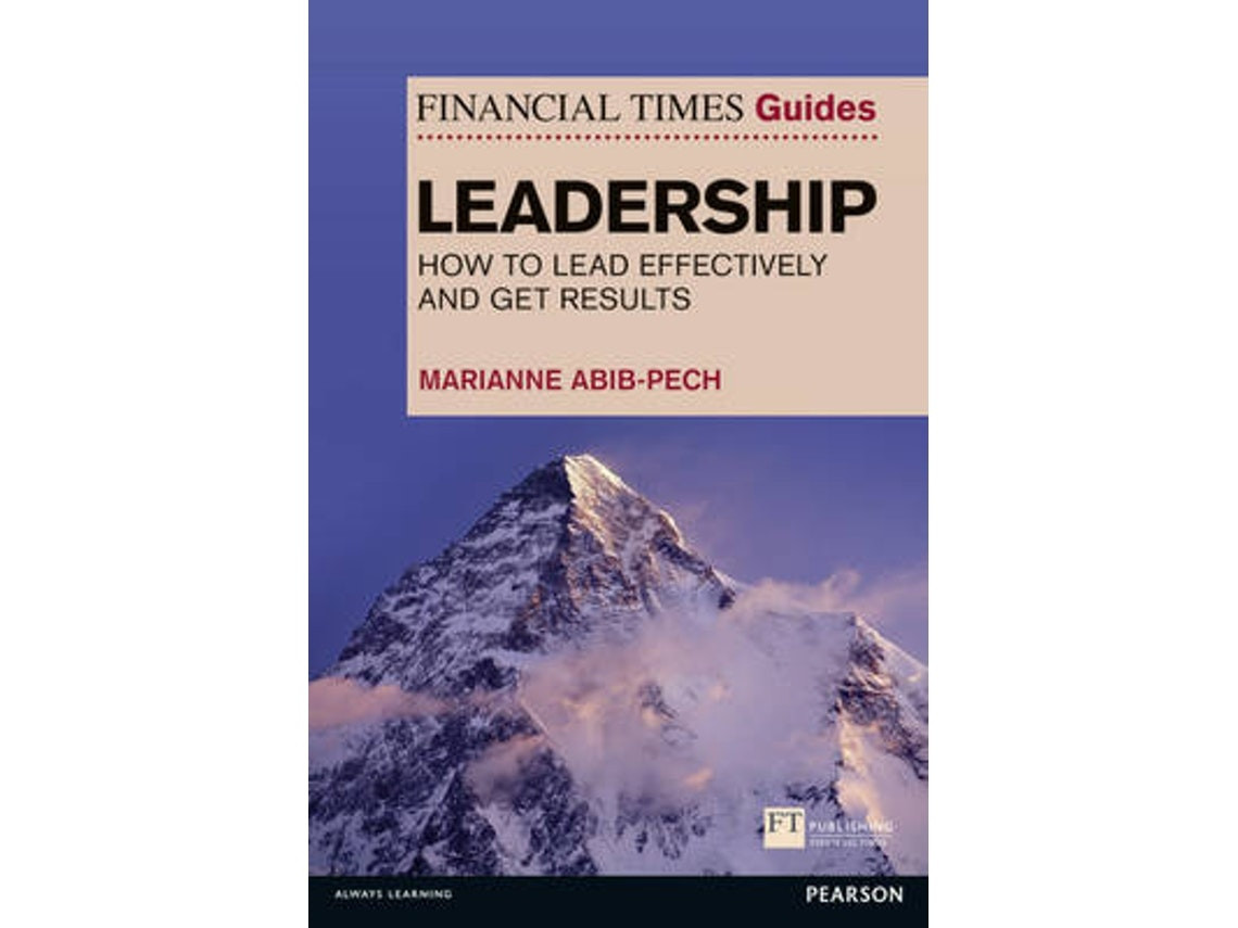 Financial Times Guide to Leadership de Marianne Abib Pech (Inglés)