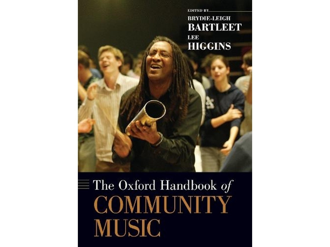 The Oxford Handbook of Community Music by Lee Higgins and Brydie Leigh Bartleet (English)