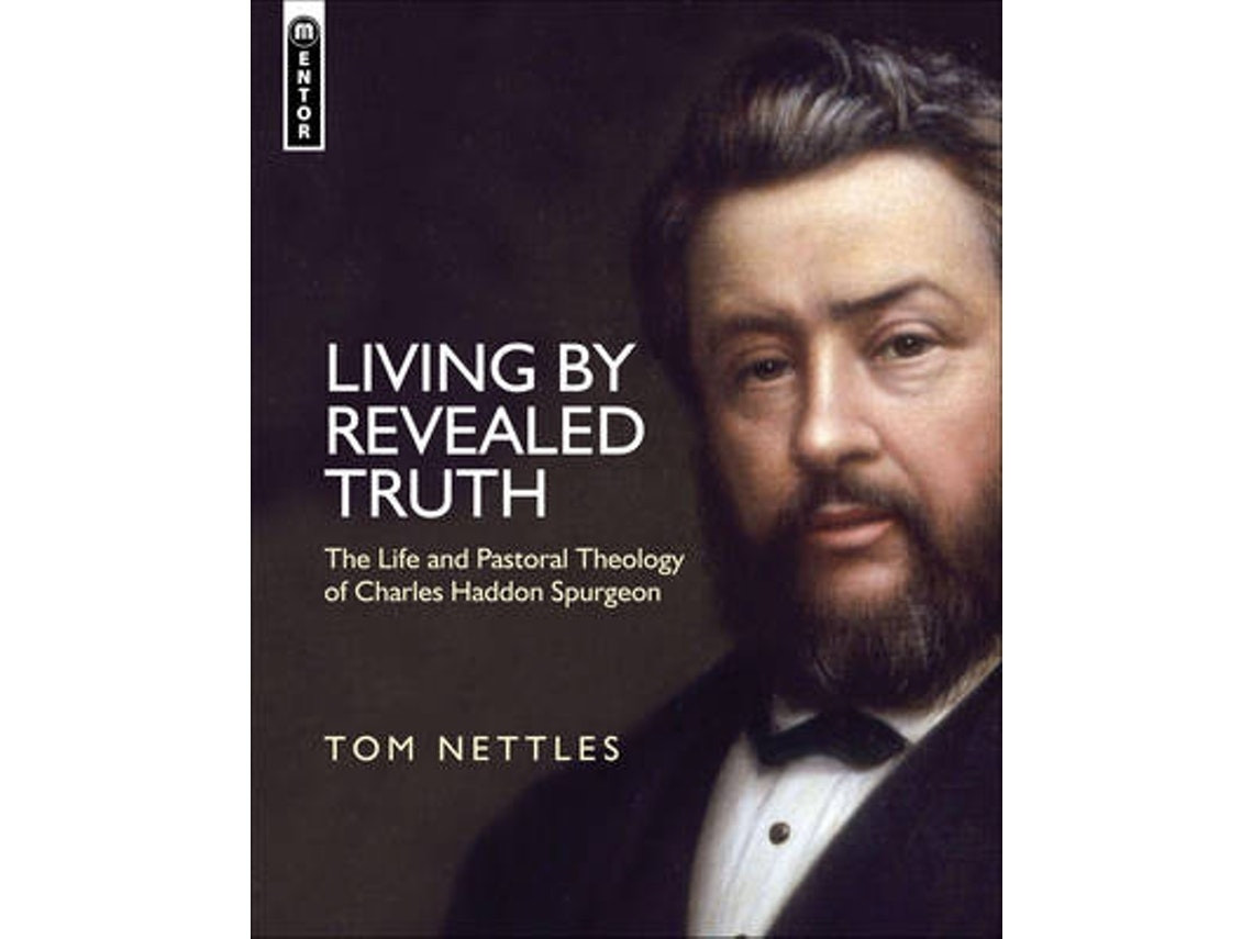Living by Revealed Truth by Tom Nettles (English)