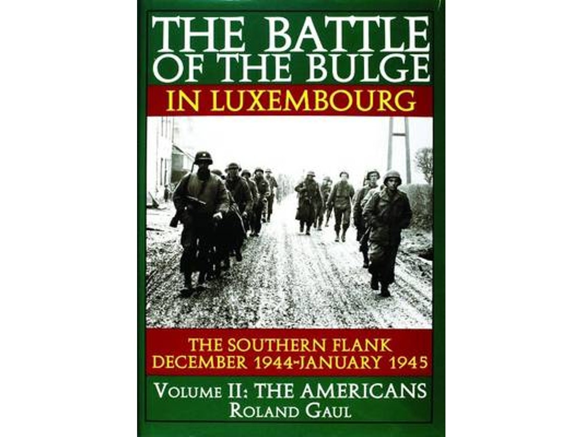 Battle of the Bulge in Luxembourg: The Southern Flank by Roland Gaul (English)