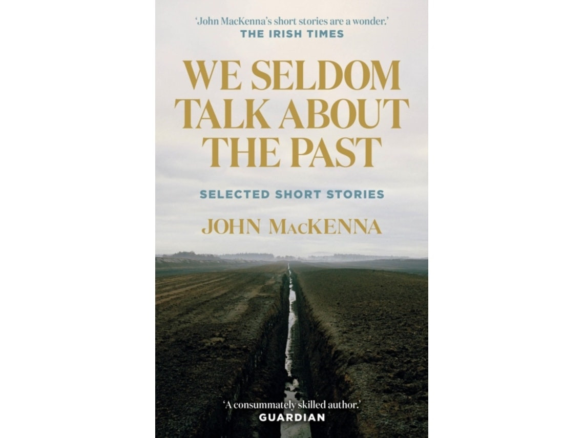We Seldom Talk About the Past by John MacKenna (English)