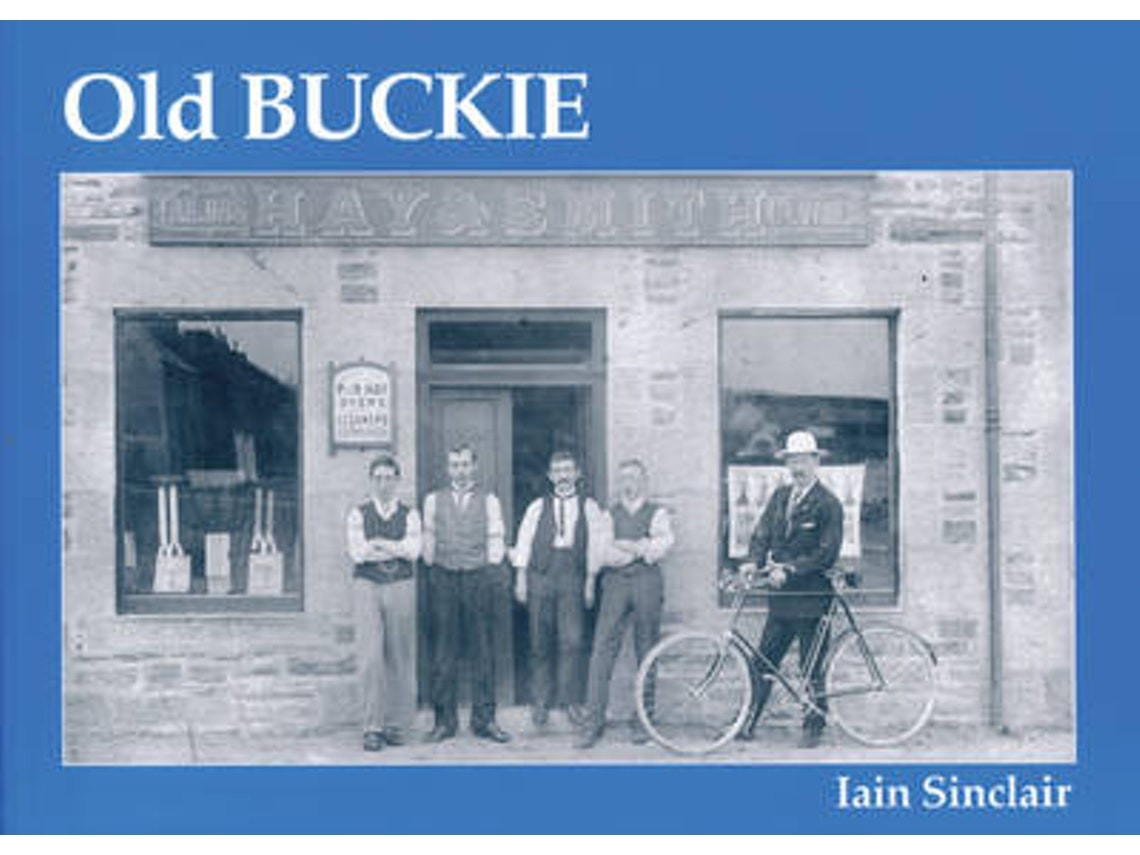 Old Buckie de Iain Sinclair (Inglés)