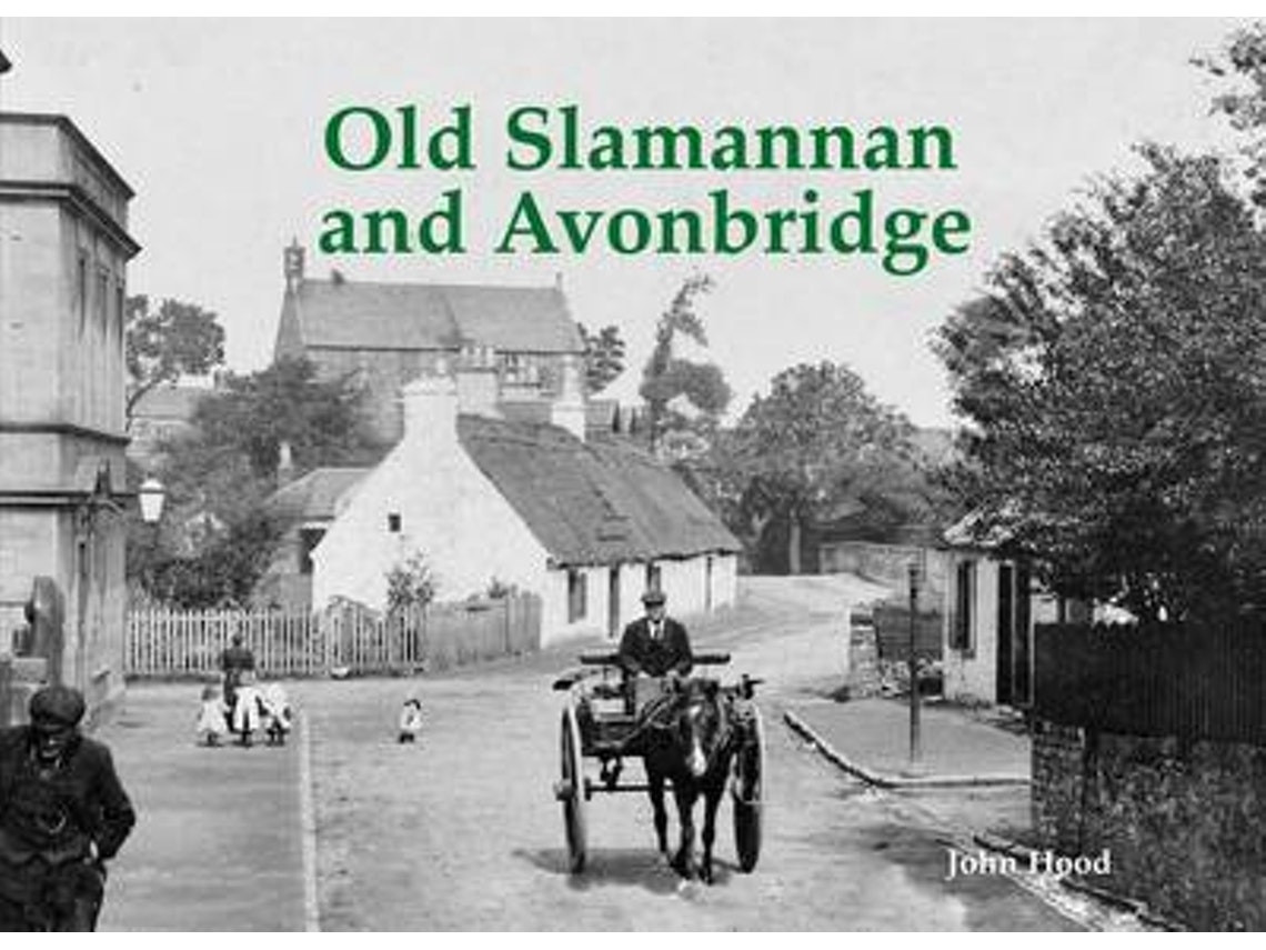Old Slamannan and Avonbridge de John Hood (Inglés)