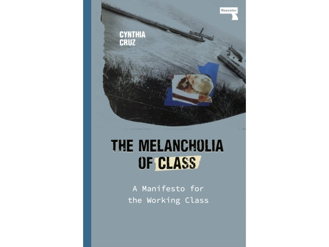 The Melancholia of Class de Cynthia Cruz (Inglés)