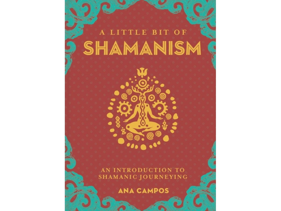 A Little Bit of Shamanism de Ana Campos (Inglés)