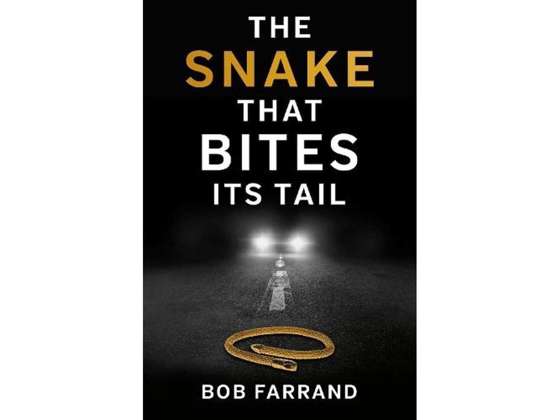 The Snake That Bites Its Tail de Bob Farrand (Inglés)