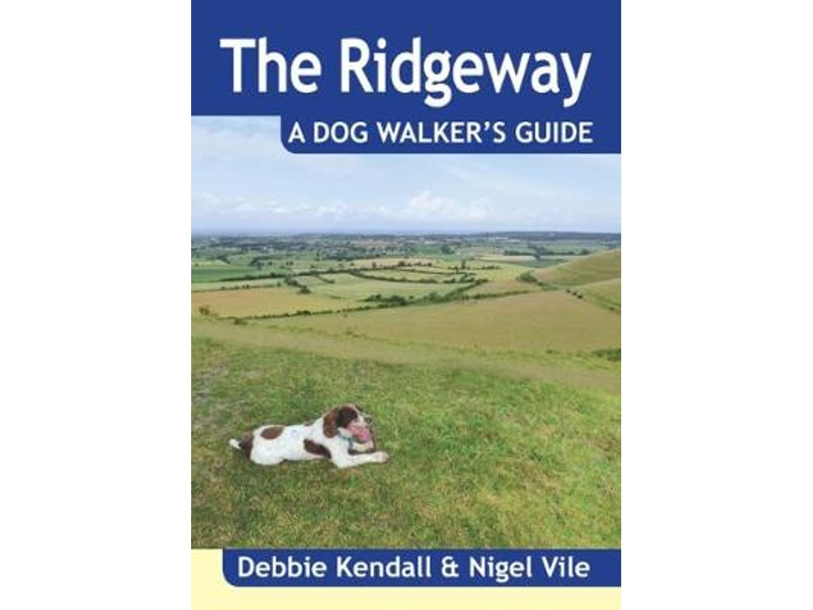 The Ridgeway: guía para pasear perros de Debbie Kendall y Nigel Vile (Inglés)