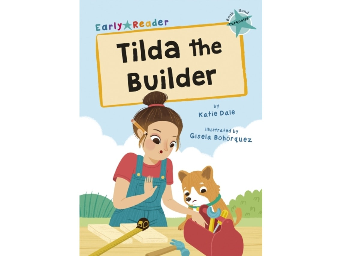 Tilda the Builder de Katie Dale (Inglés)