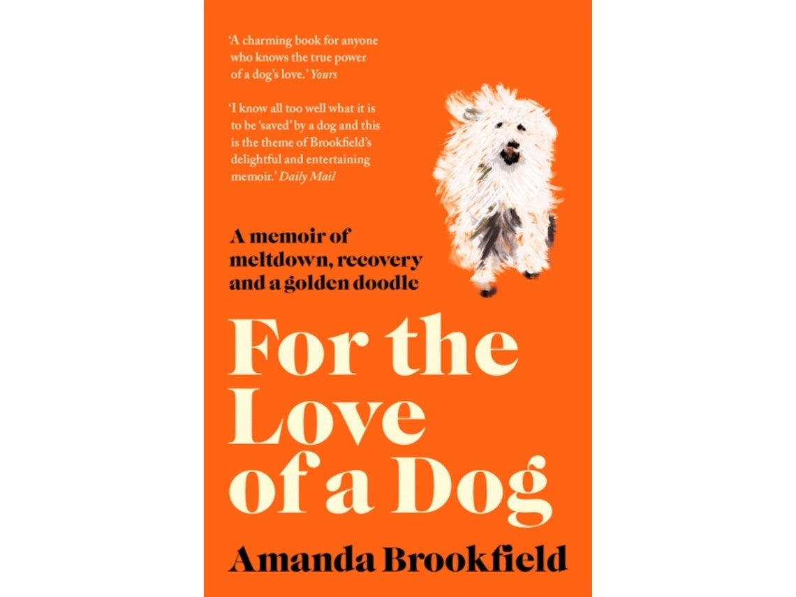 For the Love of a Dog by Amanda Brookfield (English)