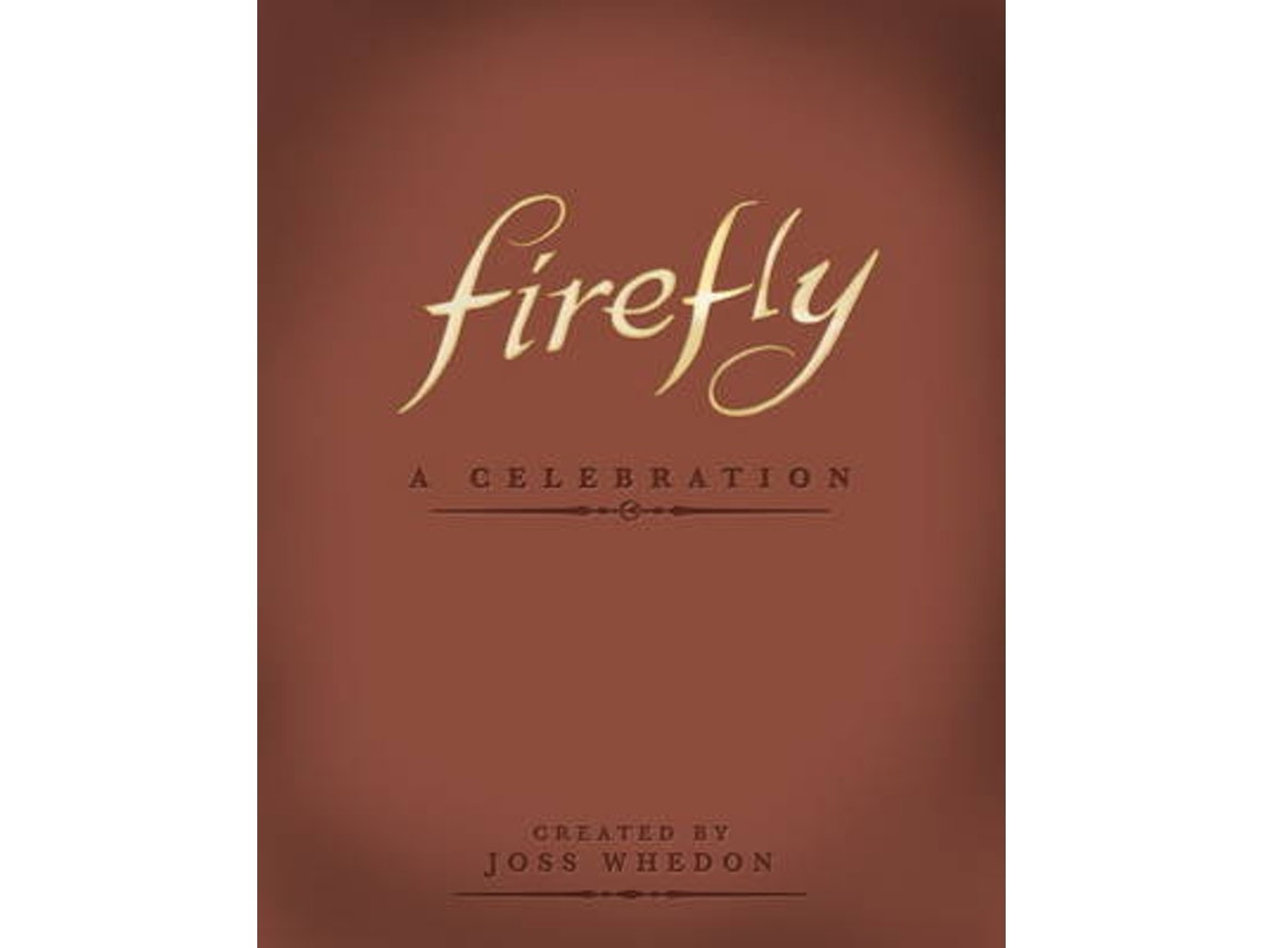 Firefly: A Celebration de Joss Whedon (Inglés)