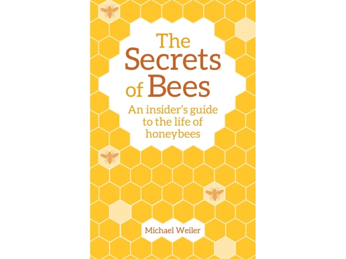 The Secrets of Bees de Michael Weiler (Inglés)