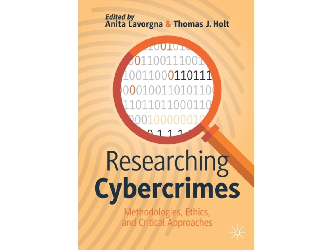 Researching Cybercrimes by Anita Lavorgna and Thomas J Holt (English)