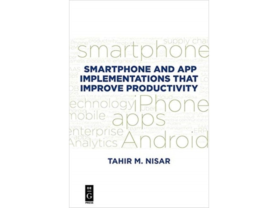Smartphone and App Implementations That Improve Productivity de Tahir M. Nisar (Inglés)