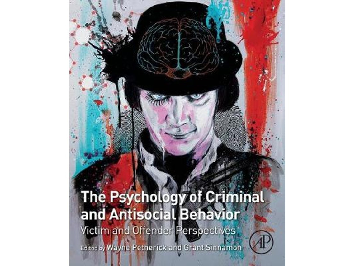 The Psychology of Criminal and Antisocial Behavior de Wayne Petherick y Grant Sinnamon (Inglés)