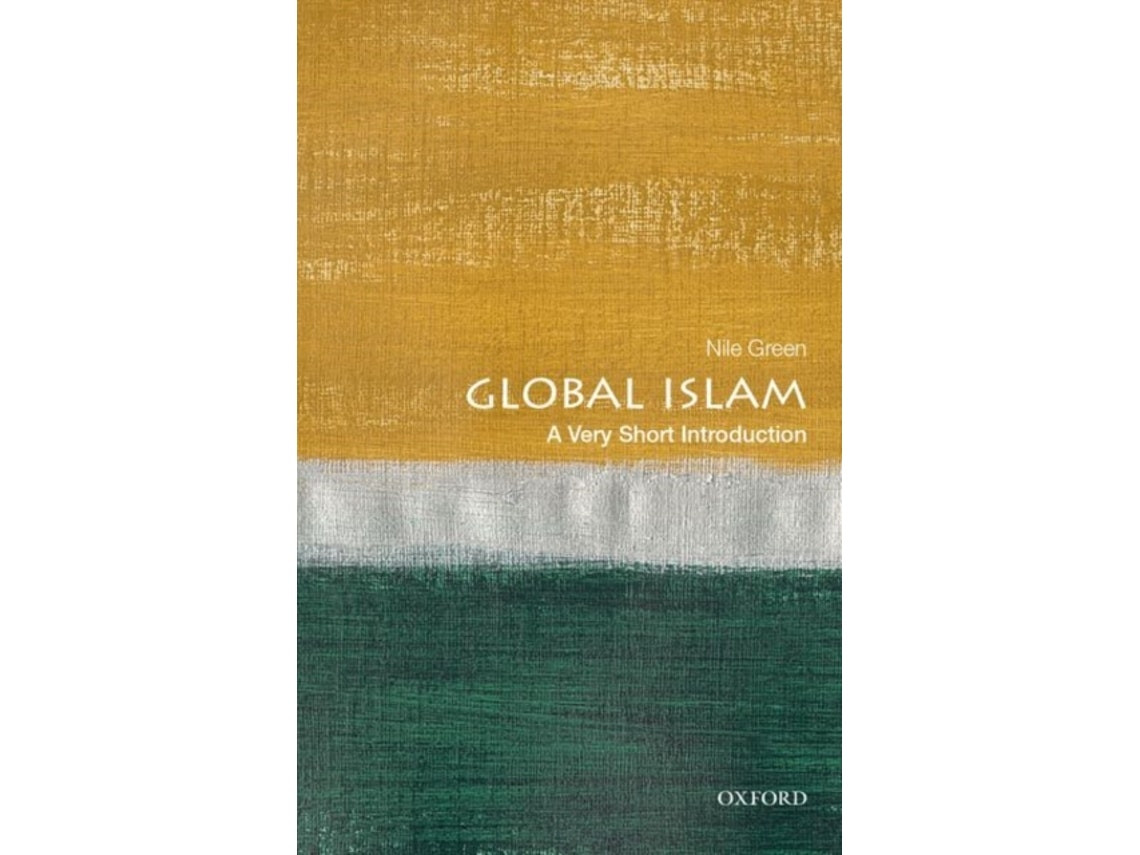 Global Islam de Nile Green (Inglés)