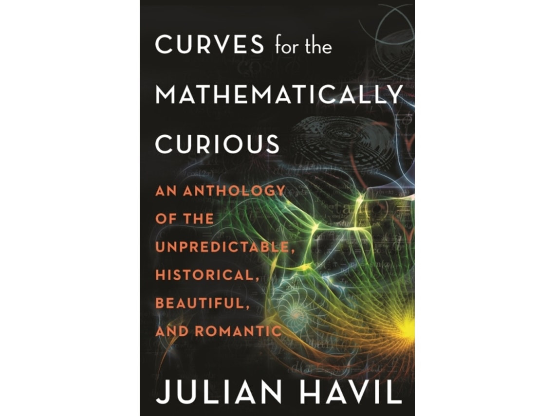 Curves for the Mathematically Curious de Julian Havil (Inglés)