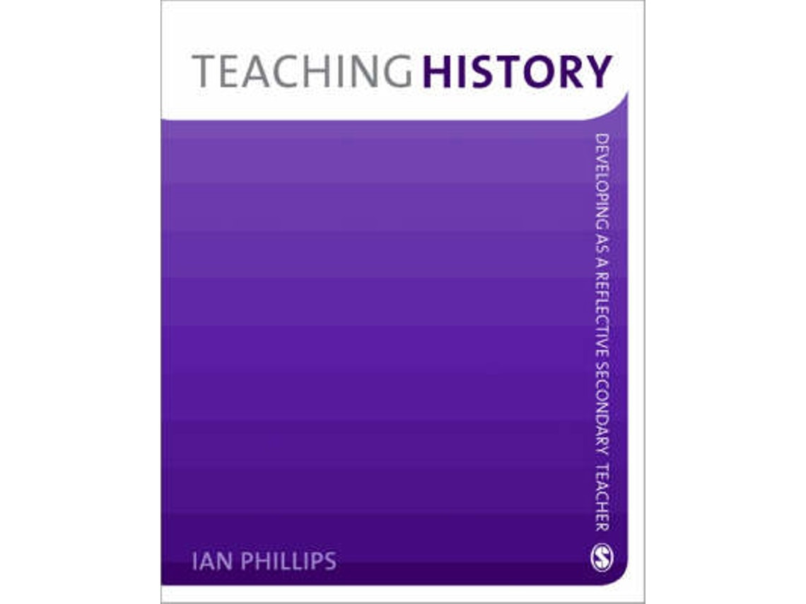 Teaching History de Ian Phillips (Inglés)
