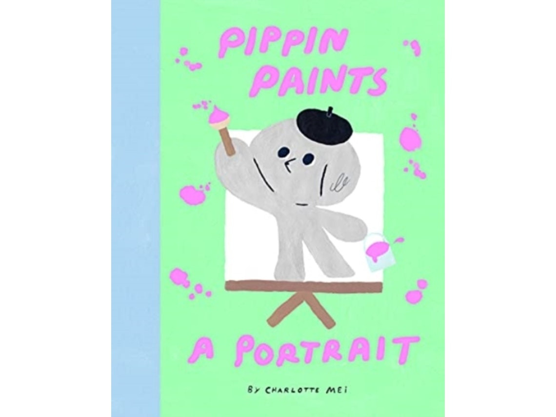 Pippin Paints a Portrait by Charlotte Mei (English)