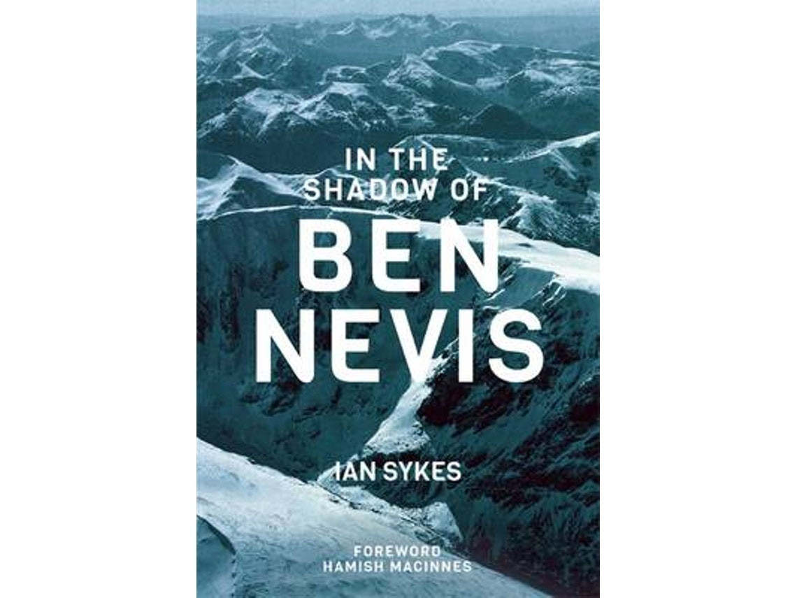 In the Shadow of Ben Nevis de Mr Ian Sykes (Inglés)