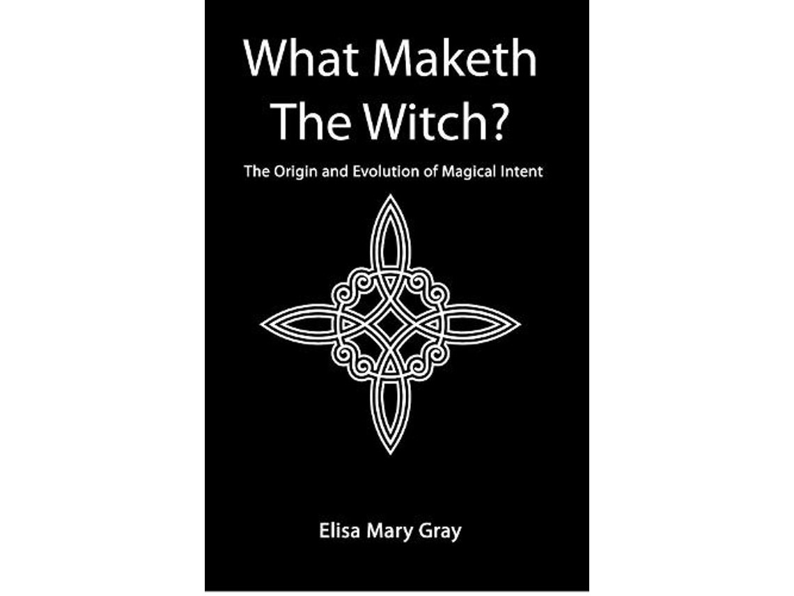 What Maketh the Witch? de Elisa Gray (Inglés)