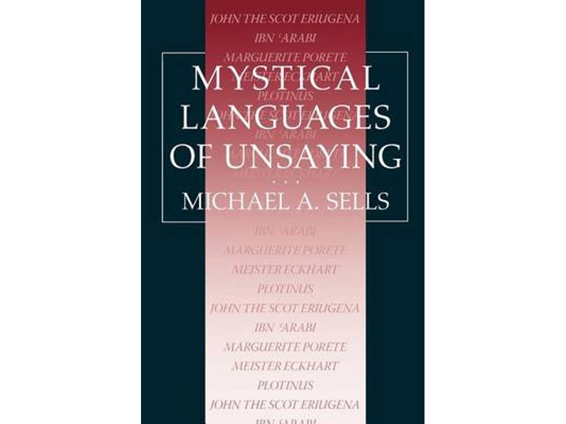 Mystical Languages of Unsaying by Michael A. Sells (English)