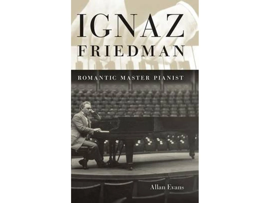 Ignaz Friedman de Allan Evans (Inglés)