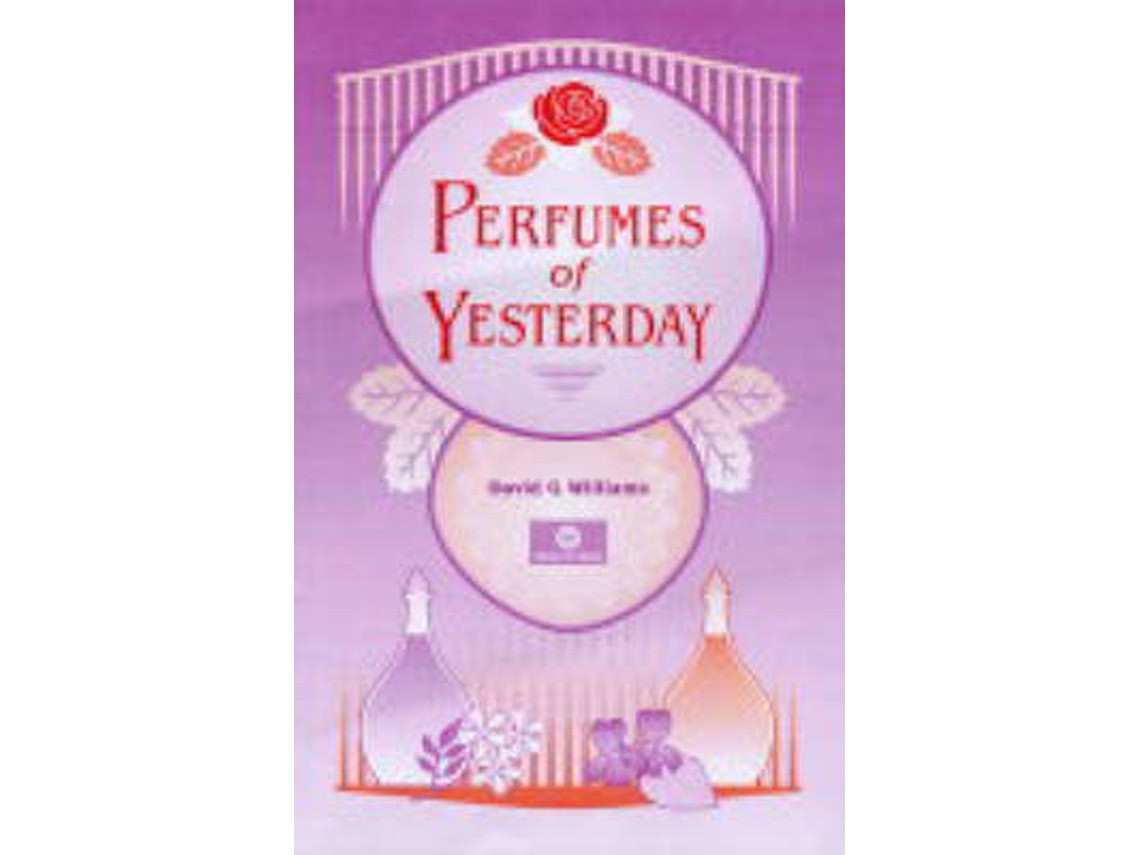 Perfumes of Yesterday de David G Williams (Inglés)