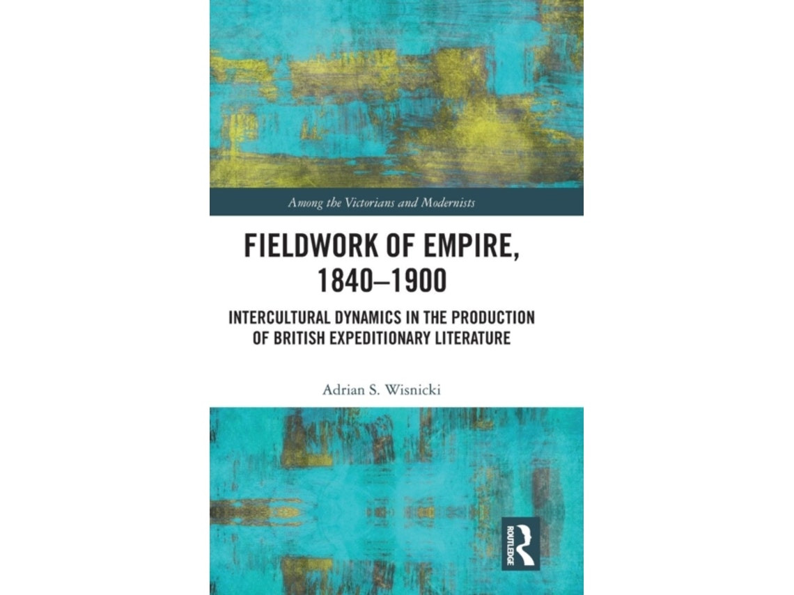 Fieldwork of Empire de Adrian S. Wisnicki (Inglés)