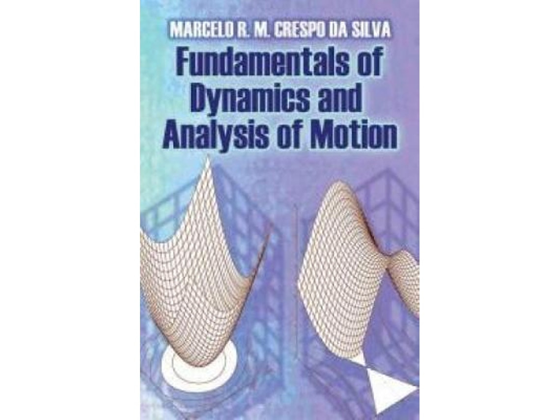 Fundamentals of Dynamics and Analysis of Motion by Marcelo R. M. Crespo da Silva (English)