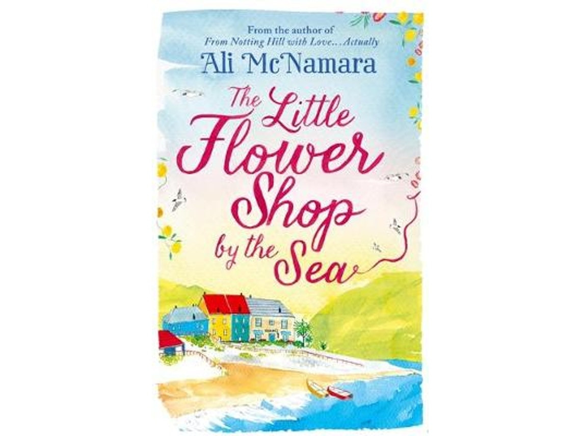 The Little Flower Shop by the Sea de Ali McNamara (Inglés)