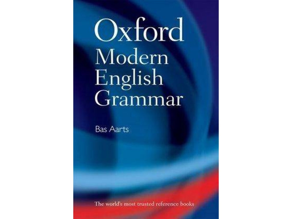 Oxford Modern English Grammar de Bas Aarts (Inglés)