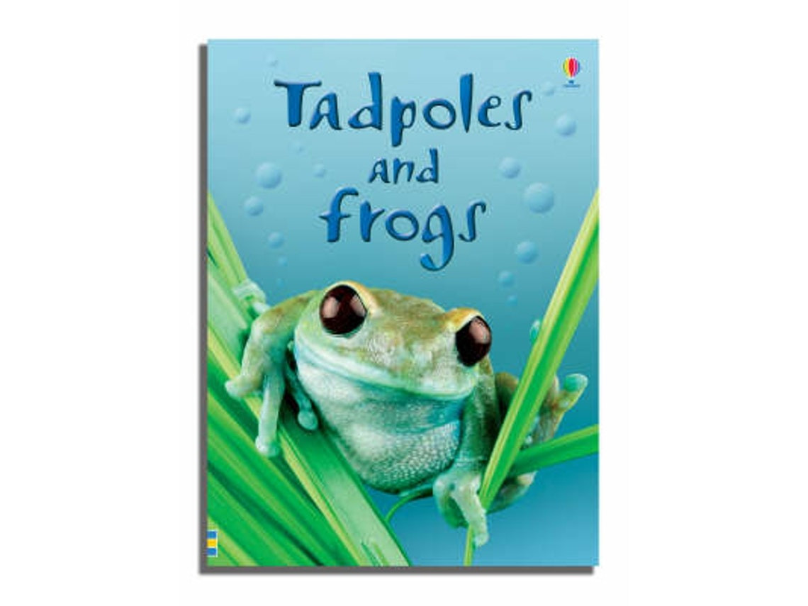 Tadpoles and Frogs by Anna Milbourne (English)