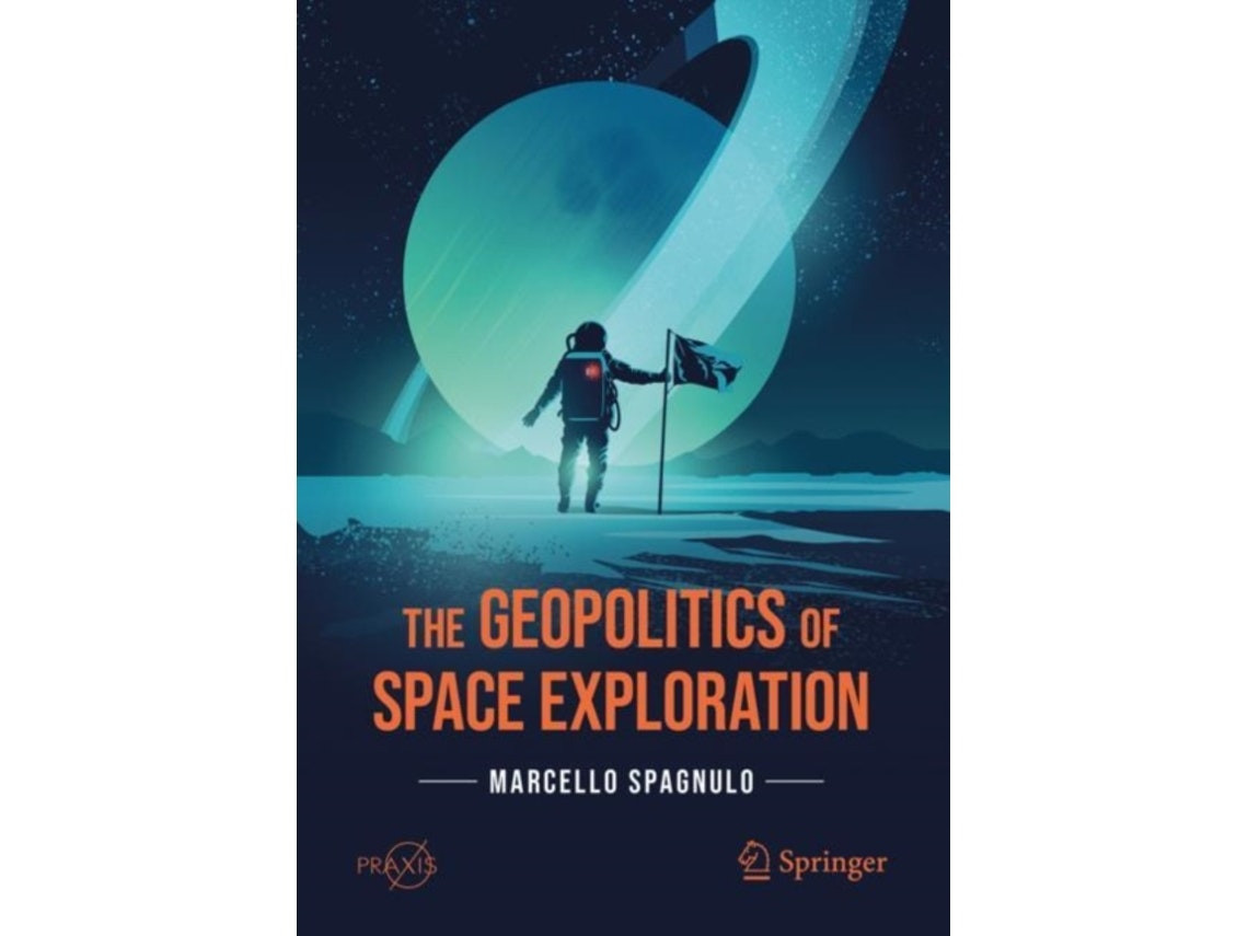 The Geopolitics of Space Exploration de Marcello Spagnulo (Inglés)