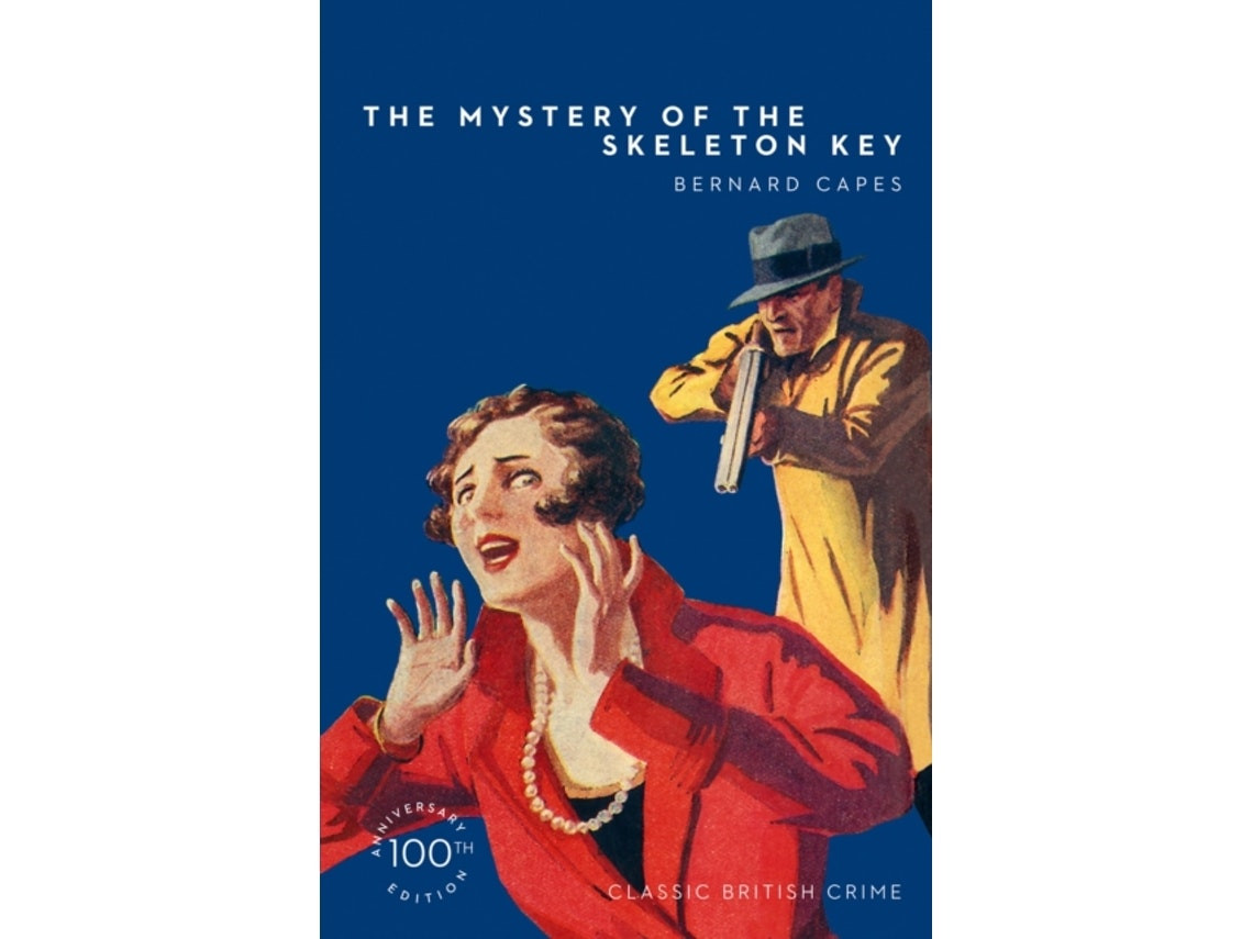 The Mystery of the Skeleton Key de Bernard Capes (Inglés)