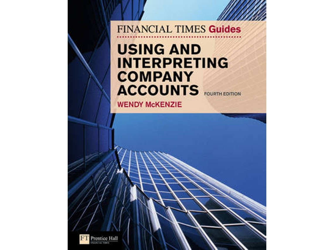 Financial Times Guide to Using and Interpreting Company Accounts de Wendy Mckenzie (Inglés)