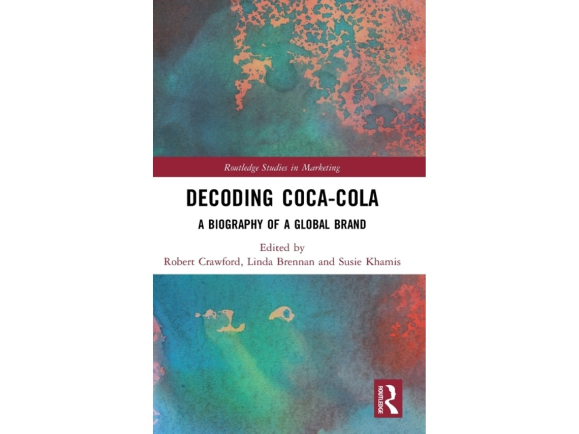Decoding Coca-Cola de Edited by Robert Crawford, Edited by Linda Brennan, Edited by Susie Khamis (Inglés)