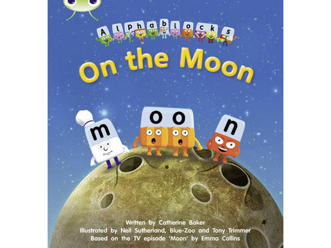 Bug Club Phonics Alphablocks: On the Moon de Catherine Baker (Inglés)