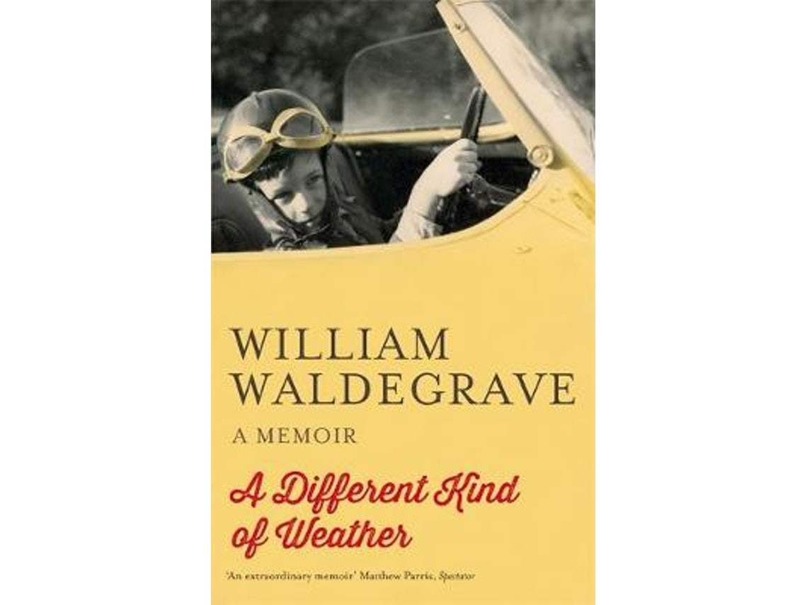 A Different Kind of Weather de William Waldegrave (Inglés)