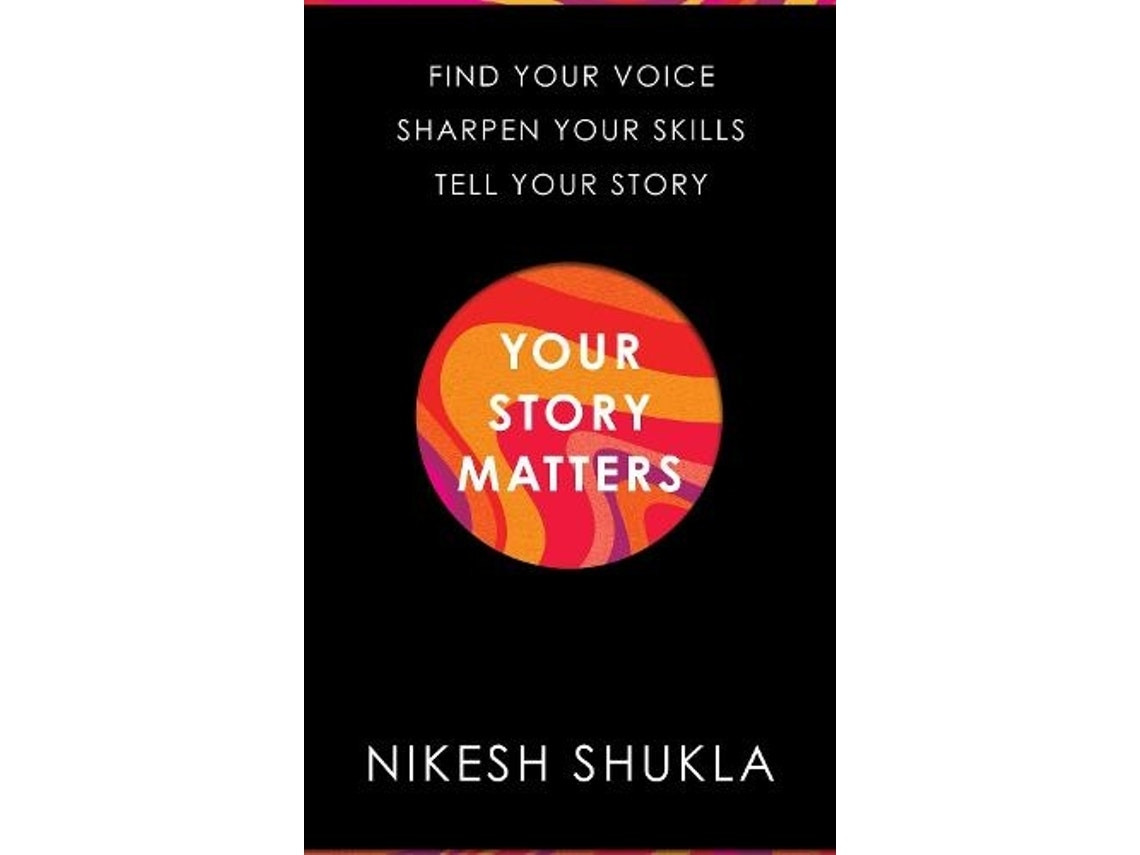 Your Story Matters de Nikesh Shukla (Inglés)