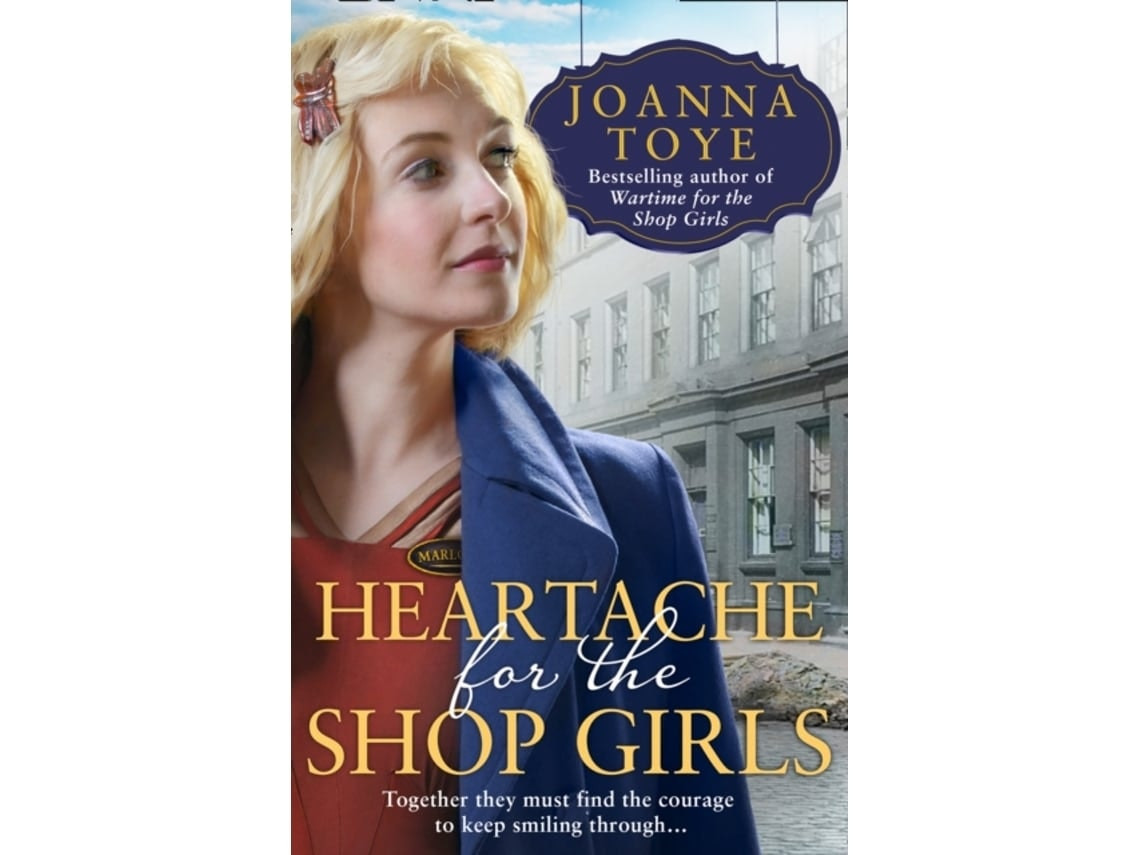 Heartache for the Shop Girls by Joanna Toye (English)