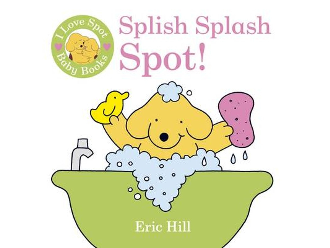 I Love Spot Baby Books: Splish Splash de Eric Hill (Inglés)