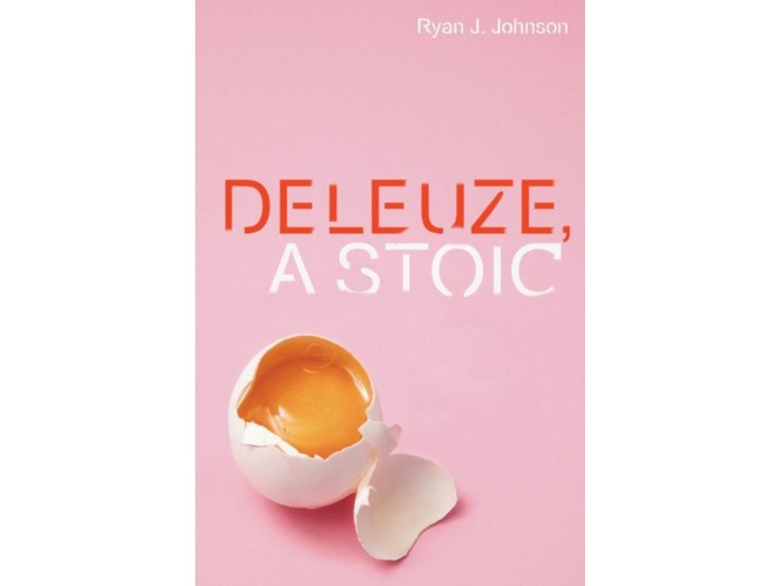 Deleuze: A Stoic by Ryan J Johnson (English)
